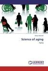 Science of aging