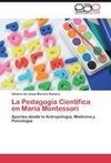 La Pedagogía Científica en María Montessori