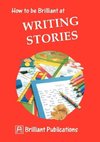 How to Be Brilliant at Writing Stories