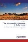 The voice quality distinction in Dinka songs