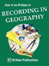 How to Be Brilliant at Recording in Geography