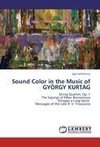 Sound Color in the Music of GYÖRGY KURTÁG