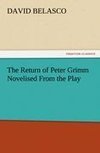 The Return of Peter Grimm Novelised From the Play