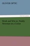 Work and Win or, Noddy Newman on a Cruise