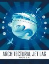 Architectural Jet Lag