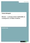 Human - a praying animal. Spirituality as consequence of brain evolution