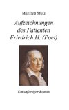 Aufzeichnungen des Patienten Friedrich H. (Poet)