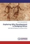 Exploring Why Development is Dodging Africa