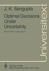 Optimal Decisions Under Uncertainty
