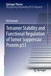 Tetramer Stability and Functional Regulation of Tumor Suppressor Protein p53