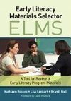 Roskos, K: Early Literacy Materials Selector (ELMS)