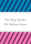 The Short Stories of Phil Wallace Payne
