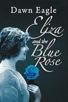 Eliza and the Blue Rose