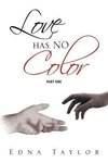 Love Has No Color Part One