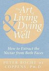 The Art of Living & Dying Well