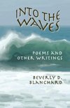 Into the Waves. Poems and Other Writings
