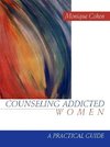 Cohen, M: Counseling Addicted Women
