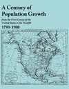 A Century of Population Growth, from the First Census of the United States to the Twelfth, 1790-1900