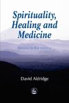 Spirituality, Healing and Medicine