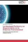 La Ideología Puritana y su Degeneración en la Empresa Transnacional