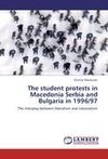 The student protests in Macedonia Serbia and Bulgaria in 1996/97