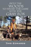 Into the Woods to Finish the Game with the Gray Fox