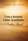 From a Husband, Father, Grandfather - Pastor's Heart