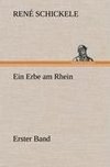 Ein Erbe am Rhein - Erster Band