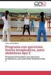 Programa  con ejercicios físicos terapéuticos, para  diabéticos tipo 2