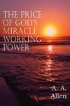 The Price of God's Miracle Working Power