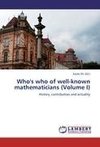 Who's who of well-known mathematicians (Volume I)