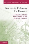 Capinski, M: Stochastic Calculus for Finance
