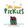 All About Pickles