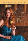 Get Righteous, Godly Girl