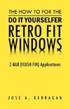 The How To For The Do It Yourselfer Retro Fit Windows