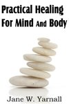 Practical Healing For Mind And Body