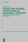Jesus and Gospel Traditions in Bilingual Context