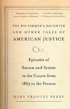 The Pig Farmer's Daughter and Other Tales of American Justice