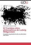 El Tractatus etico-philosophicus de Ludwig Wittgenstein