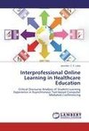 Interprofessional Online Learning in Healthcare  Education