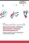 Comunicación, Salud  y Educación. Enfoque Interdisciplinario