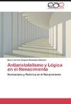 Antiaristotelismo y Lógica en el Renacimiento