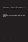 Monetary Policy in Our Times