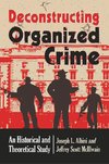 Albini, J:  Deconstructing Organized Crime