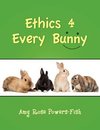 Ethics 4 Every Bunny