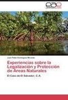 Experiencias sobre la Legalización y Protección de Áreas Naturales