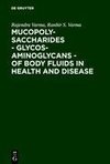 Mucopolysaccharides - Glycosaminoglycans - of body fluids in health and disease