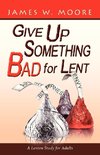 Give Up Something Bad for Lent