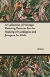 A Collection of Vintage Knitting Patterns for the Making of Cardigans and Jumpers for Girls