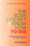 The Body Doesn't Know How to Die